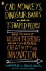 CAD Monkeys, Dinosaur Babies, and T-Shaped People - eBook