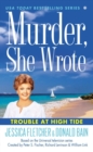 Murder, She Wrote: Trouble at High Tide - eBook