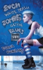 Even White Trash Zombies Get the Blues - eBook