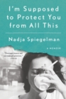 I'm Supposed to Protect You from All This - eBook