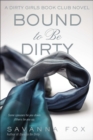 Bound to be Dirty - eBook