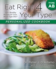 Eat Right 4 Your Type Personalized Cookbook Type AB - eBook