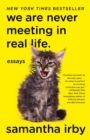 We Are Never Meeting in Real Life. - eBook
