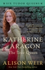 Katherine of Aragon, The True Queen - eBook