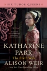 Katharine Parr, The Sixth Wife - eBook
