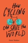 How Cycling Can Save the World - eBook