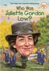 Who Was Juliette Gordon Low? - eBook