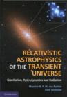 Relativistic Astrophysics of the Transient Universe : Gravitation, Hydrodynamics and Radiation - Book
