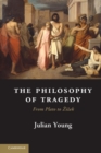 Philosophy of Tragedy : From Plato to Zizek - eBook
