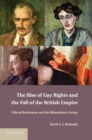 Rise of Gay Rights and the Fall of the British Empire : Liberal Resistance and the Bloomsbury Group - eBook