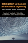 Optimization for Chemical and Biochemical Engineering : Theory, Algorithms, Modeling and Applications - Book
