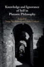 Knowledge and Ignorance of Self in Platonic Philosophy - Book