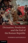 Divination, Prediction and the End of the Roman Republic - eBook