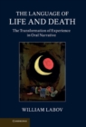 Language of Life and Death : The Transformation of Experience in Oral Narrative - eBook
