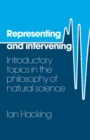 Representing and Intervening : Introductory Topics in the Philosophy of Natural Science - eBook