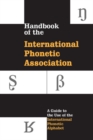 Handbook of the International Phonetic Association : A Guide to the Use of the International Phonetic Alphabet - eBook