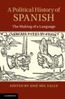 Political History of Spanish : The Making of a Language - eBook