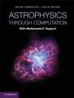 Astrophysics through Computation : With Mathematica(R) Support - eBook