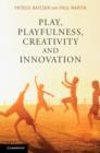 Play, Playfulness, Creativity and Innovation - eBook