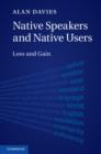 Native Speakers and Native Users : Loss and Gain - eBook