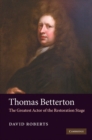 Thomas Betterton : The Greatest Actor of the Restoration Stage - eBook