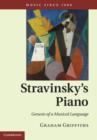 Stravinsky's Piano : Genesis of a Musical Language - eBook