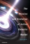 The Physics and Evolution of Active Galactic Nuclei - eBook