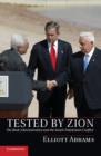 Tested by Zion : The Bush Administration and the Israeli-Palestinian Conflict - eBook