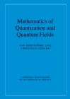 Mathematics of Quantization and Quantum Fields - eBook