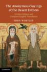 Anonymous Sayings of the Desert Fathers : A Select Edition and Complete English Translation - eBook