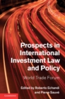 Prospects in International Investment Law and Policy : World Trade Forum - eBook