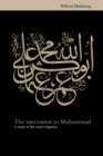 Succession to Muhammad : A Study of the Early Caliphate - eBook