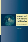 Dynamics of Particles and Rigid Bodies : A Systematic Approach - eBook
