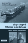 Ship-Shaped Offshore Installations : Design, Building, and Operation - eBook
