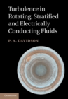 Turbulence in Rotating, Stratified and Electrically Conducting Fluids - eBook