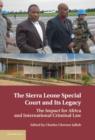 Sierra Leone Special Court and its Legacy : The Impact for Africa and International Criminal Law - eBook