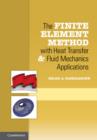 The Finite Element Method with Heat Transfer and Fluid Mechanics Applications - eBook