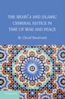 The Shari'a and Islamic Criminal Justice in Time of War and Peace - eBook
