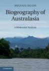 Biogeography of Australasia : A Molecular Analysis - eBook