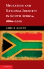 Migration and National Identity in South Africa, 1860-2010 - eBook