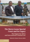 Sierra Leone Special Court and its Legacy : The Impact for Africa and International Criminal Law - eBook