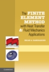 Finite Element Method with Heat Transfer and Fluid Mechanics Applications - eBook