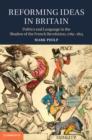Reforming Ideas in Britain : Politics and Language in the Shadow of the French Revolution, 1789-1815 - eBook