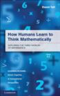 How Humans Learn to Think Mathematically : Exploring the Three Worlds of Mathematics - eBook