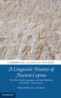 A Linguistic History of Ancient Cyprus : The Non-Greek Languages, and their Relations with Greek, c.1600–300 BC - eBook