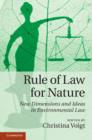 Rule of Law for Nature : New Dimensions and Ideas in Environmental Law - eBook