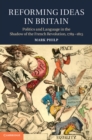 Reforming Ideas in Britain : Politics and Language in the Shadow of the French Revolution, 1789-1815 - eBook