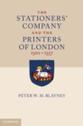 The Stationers' Company and the Printers of London, 1501-1557 - eBook