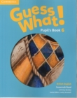 Guess What! Level 6 Pupil's Book British English - Book