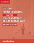 History for the IB Diploma Paper 2 Causes and Effects of 20th Century Wars Digital Edition - eBook